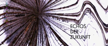 Event-Image for 'Echos der Zukunft - Künstlerische Interventionen'
