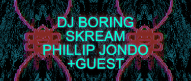 Event-Image for 'DJ Boring & Skream &  Phillip jondo + Guest'