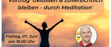 Event-Image for 'Vortrag: Gelassen & Zuversichtlich bleiben- durch Meditation'