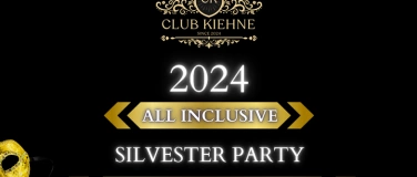 Event-Image for 'ALL INCLUSIVE SILVESTER PARTY CLUB KIEHNE'