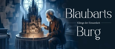 Event-Image for 'Blaubarts Burg (Kammeroper)'