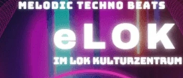 Event-Image for 'eLOK - Electronic Dance & Melodic Techno Beats!'