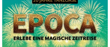Event-Image for 'EPOCA - Jubil&auml;umsshow 20 Jahre Tanzoase'