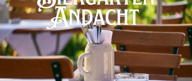 Event-Image for 'Erste Biergartenandacht'