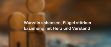 Event-Image for 'Wurzeln – Flügel – Herz'