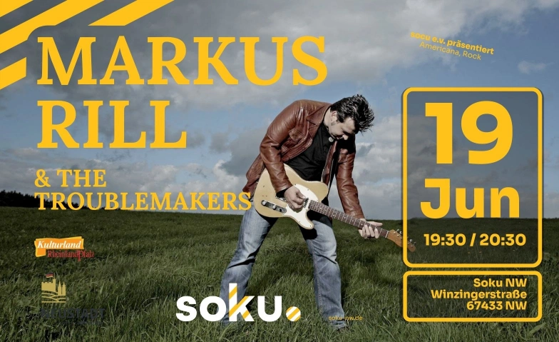 Markus Rill & The Troublemakers - Americana, RocknRoll SOKU, Winzinger Stra&szlig;e 10, 67433 Neustadt an der Weinstra&szlig;e Tickets