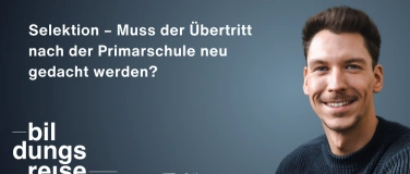 Event-Image for 'Live-Podcast «Bildungsreise»: Übertritt & Leistungsdruck'