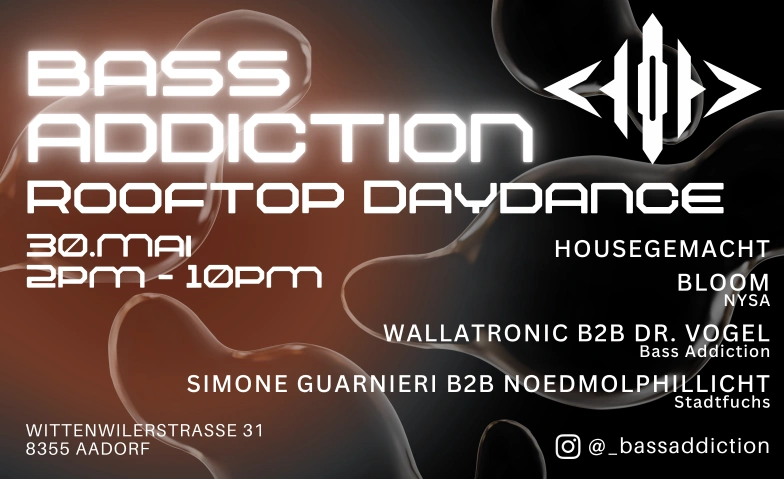 Bass Addiction Rooftop Daydance Rooftop Terasse, Wittenwilerstrasse 31, 8355 Aadorf Tickets