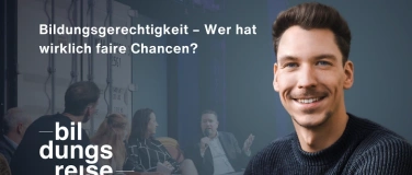 Event-Image for 'Live-Podcast &laquo;Bildungsreise&raquo;: Bildungsgerechtigkeit'