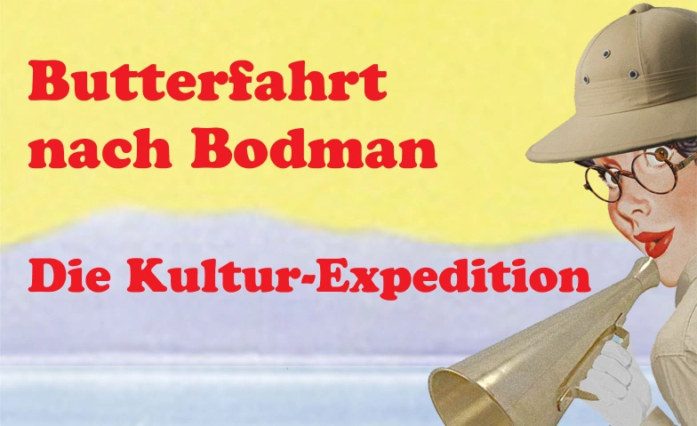 Butterfahrt nach Bodman - Die Kultur-Expedition Butterfahrt nach Bodman Tickets