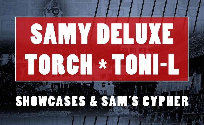 3T4L - SAMY DELUXE (DE) / TORCH (DE) / TONI-L (DE) Kulturzentrum Schützi, Schützenmattweg 15, 4600 Olten Tickets