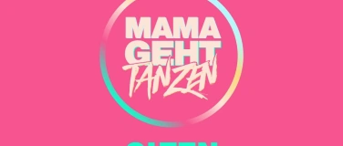 Event-Image for 'MAMAGEHTTANZEN-Olten'