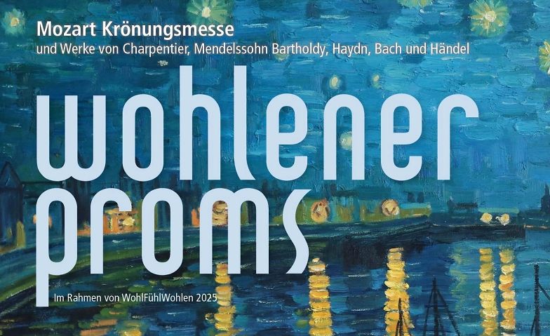 Event-Image for 'Wohlener PROMS - Mozart Krönungsmesse, Mendelssohn, Bach ...'