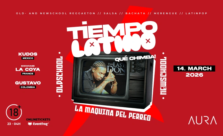 TIEMPOLATINO • LA M&Aacute;QUINA DEL PERREO AURA Club Z&uuml;rich, Bleicherweg 5, 8001 Z&uuml;rich Tickets