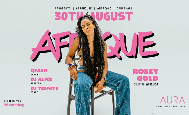 AFRIQUE WITH ROSEY GOLD LIVE • AURA CLUB AURA Club, Bleicherweg 5, 8001 Zürich Tickets