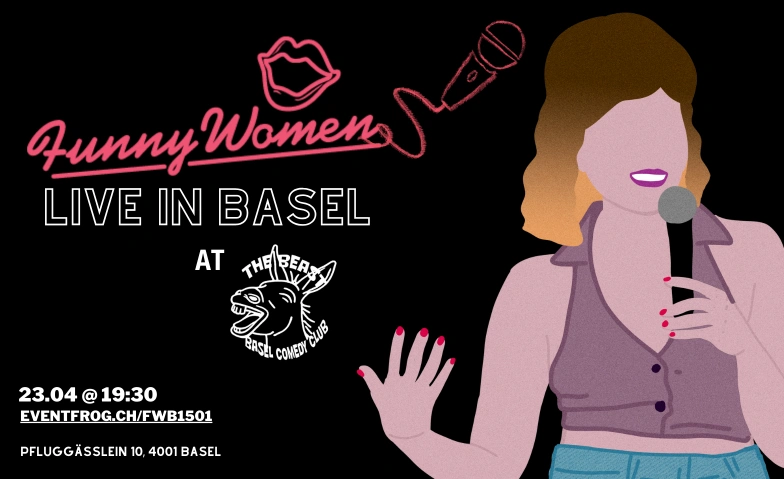 23/04 Funny Women (UK) Live in Basel – English Comedy Night The Beast Basel Comedy Club, Pfluggässlein 10, 4001 Basel Billets