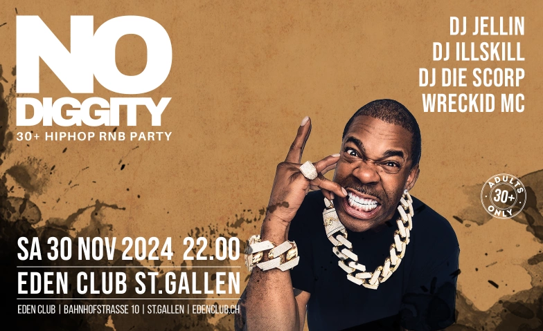 No Diggity - 30+ Hip Hop RnB Party  Eden Club St.Gallen Eden Club, Bahnhofstrasse 10, 9000 Sankt Gallen Tickets