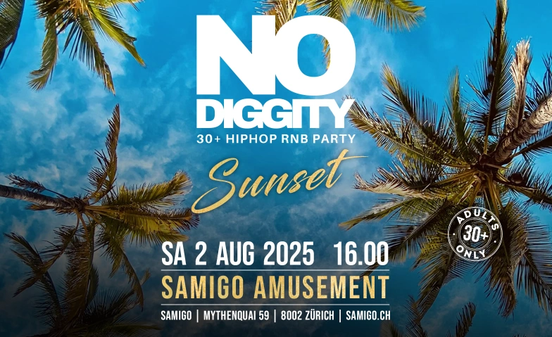 No Diggity 30+ Samigo Amusement, Mythenquai 59, 8002 Zürich Tickets