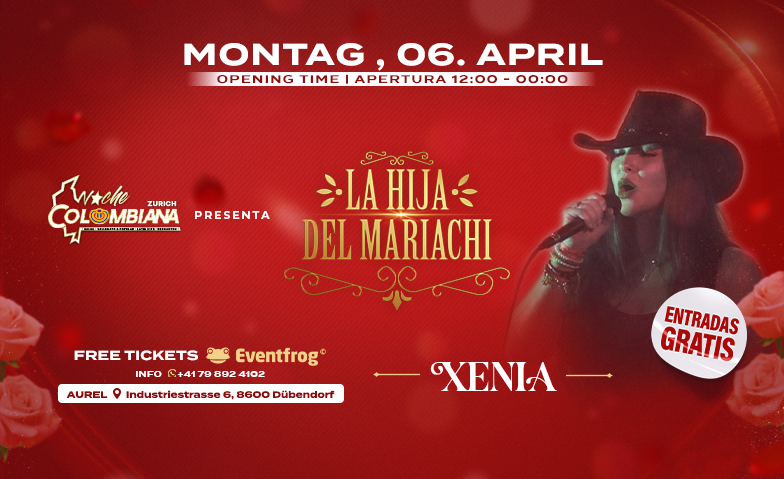 LA HIJA DEL MARIACHI (Tardeo by Noche Colombiana) Industriestrasse 6, D&uuml;bendorf Tickets