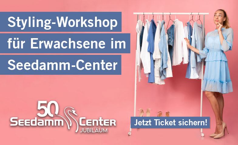 Styling-Workshop f&uuml;r Erwachsene im Seedamm-Center ${singleEventLocation} Tickets