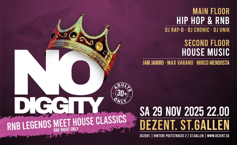 No Diggity - 30+ Adults only Party // DEZENT. St. Gallen DEZENT. Club, Hintere Poststrasse 2, 9000 St. Gallen Billets