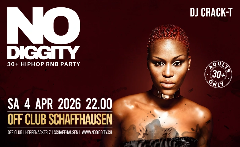 No Diggity - 30+ Hip Hop RnB Party // OFF Club Schaffhausen OFF Club Schaffhausen, Herrenacker 7, 8200 Schaffhausen Tickets