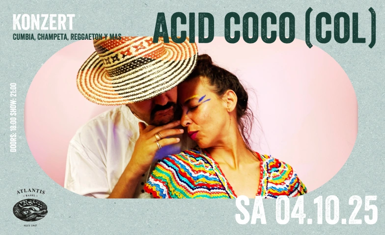 Acid Coco (COL) Atlantis, Klosterberg 13, 4010 Basel Tickets
