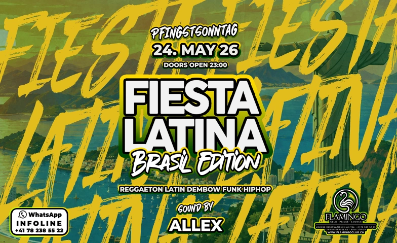 FIESTA LATINA BRASIL EDITION @ FLAMINGO CLUB Z&Uuml;RICH Flamingo Club Z&uuml;rich, Limmatstrasse 65, 8005 Z&uuml;rich Billets