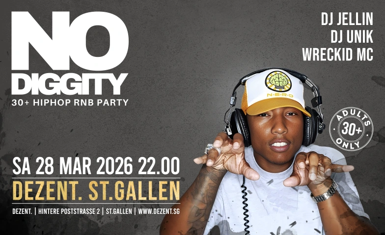 No Diggity - 30+ Hip Hop RnB Party // DEZENT. St. Gallen DEZENT., Hintere Poststrasse 2, 9000 St. Gallen Tickets
