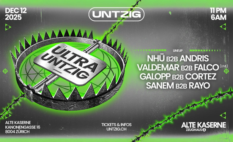 ULTRA UNTZIG Alte Kaserne Zürich, Kanonengasse 16, 8004 Zürich Tickets