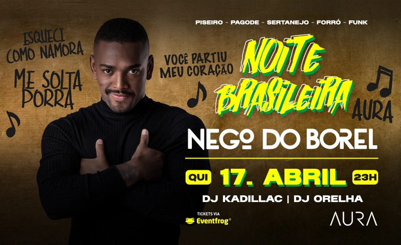 Noite Brasileira - NEGO DO BOREL LIVE AURA Club, Bleicherweg 5, 8001 Zürich Tickets