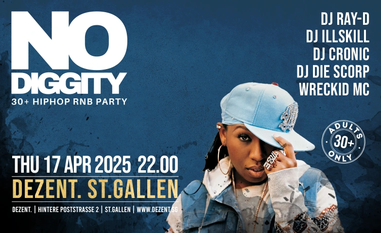 No Diggity - 30+ Hip Hop RnB Party // DEZENT. ST.Gallen DEZENT. Club, Hintere Poststrasse 2, 9000 St. Gallen Tickets