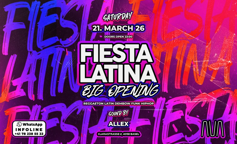 FIESTA LATINA BIG OPENING @ AVA CLUB BASEL Ava Club Basel, Clarastrasse 2, 4058 Basel Tickets