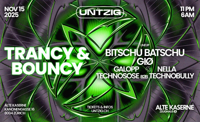 UNTZIG - TRANCY & BOUNCY Alte Kaserne Zürich, Kanonengasse 16, 8004 Zürich Billets