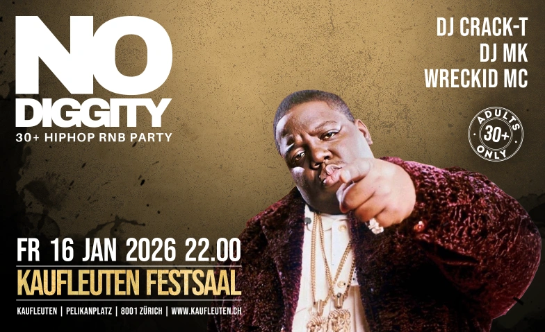 No Diggity / 30+ Hip Hop RnB / Kaufleuten Festsaal Kaufleuten Festsaal, Pelikanstrasse 18, 8001 Z&uuml;rich Tickets