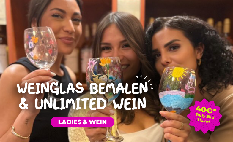 Ladies &amp; Wein - Weinglas bemalen Tickets