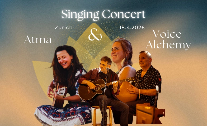Singing Concert - by Atma & Voice Alchemy In Z&uuml;rich, wird noch angek&uuml;ndigt Tickets