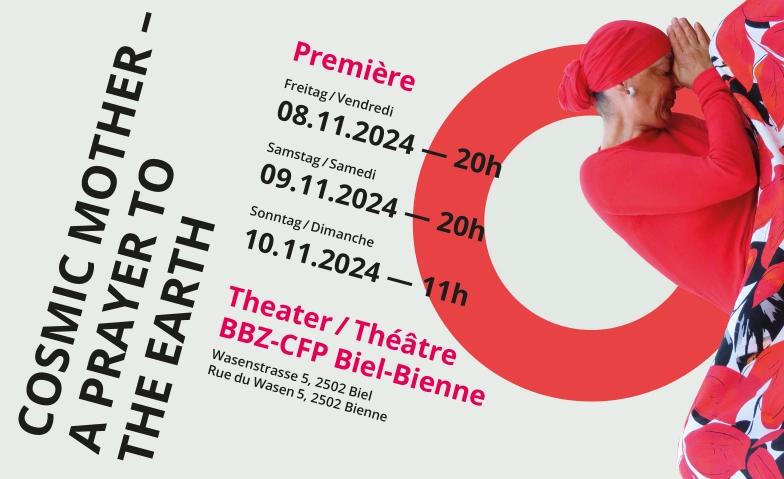 Cosmic Mother - a prayer to the earth (Premiere) Theater/ théâtre BBZ-CFP Biel-Bienne, Wasenstrasse 5, 2502 Biel Tickets