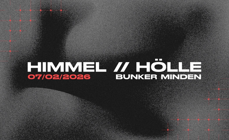 HIMMEL // H&Ouml;LLE - NEXT CHAPTER Bunker, K&ouml;nigswall 26, 32423 Minden Tickets
