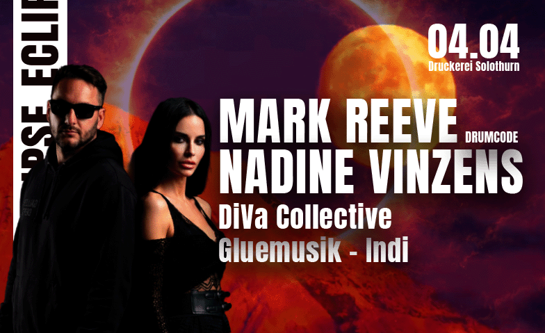 ECLIPSE w/ Mark Reeve & Nadine Vinzens Druckerei Solothurn, Solothurn Tickets