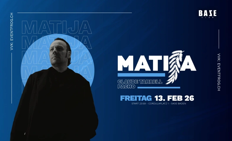 Matija BAZE CLUB, Cordulaplatz 1, 5400 Baden Tickets