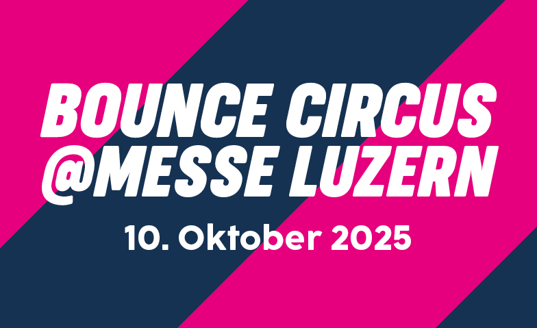 XXL Bounce Circus @ Messe Luzern Tickets