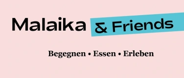 Event-Image for 'Malaika & Friends: Begegnen, Essen, Erleben'