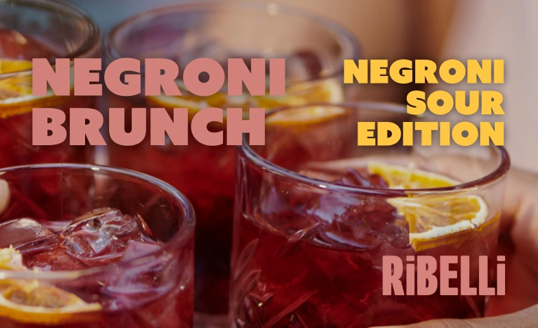 Negroni Brunch - Negroni Sour Edition Ribelli Zürich, Pfingstweidstrasse 102, 8005 Zürich Tickets