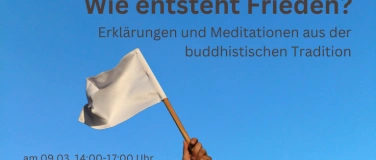 Event-Image for ''Wie entsteht Frieden? Erklärungen und Meditation aus der bu'