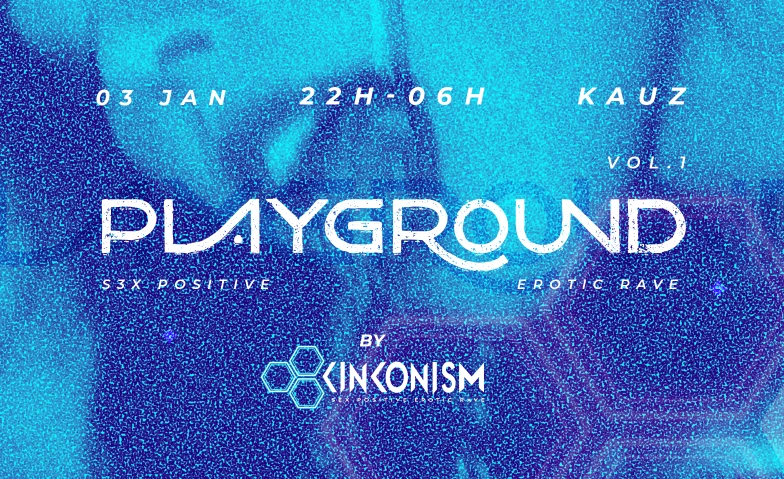 PLAYGROUND — club night powered by KINKONISM Kauz, Ausstellungsstrasse 21, 8005 Zürich Tickets