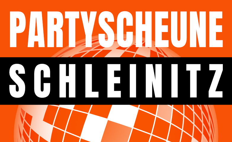 Partyscheune Schleinitz Tickets