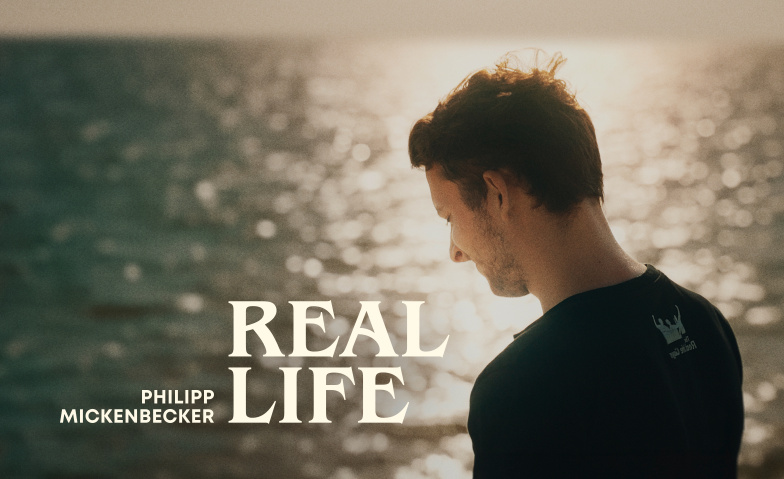 Philipp Mickenbecker - Real Life / Premiere in Haiger EFG Haiger (Schillerstrasse), Schillerstraße 23, 35708 Haiger Tickets