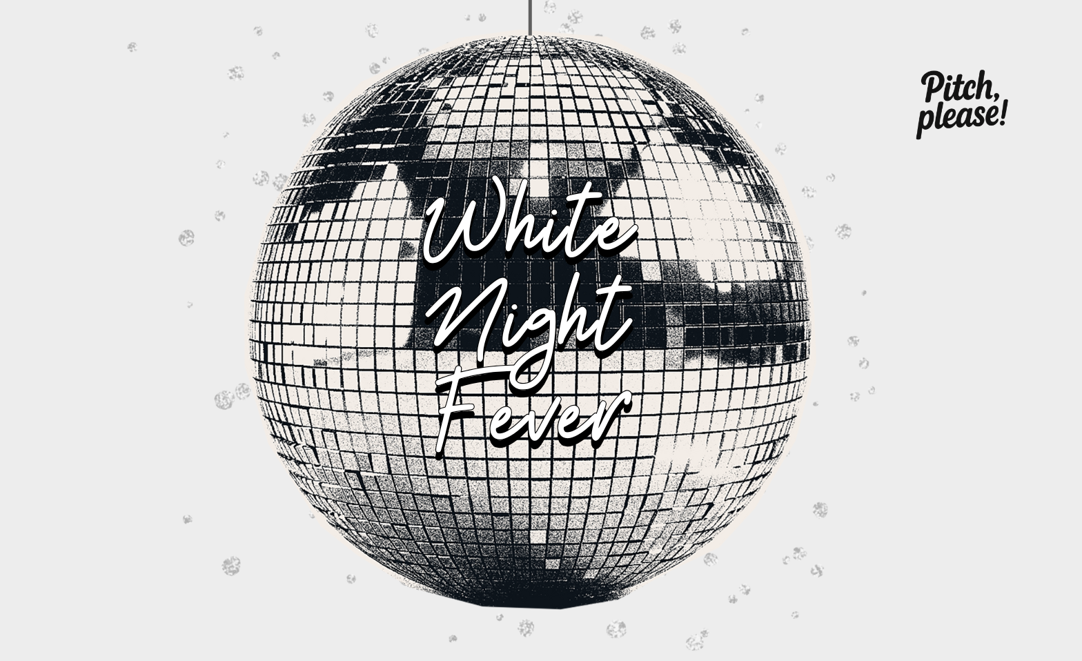 White Night Fever - Pitch, Please! Konzert &amp; Disco Tickets