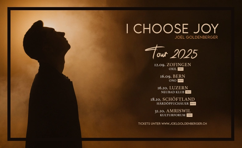 Joel Goldenberger - "I Choose Joy" Tour 2025 Kulturforum Amriswil, Bahnhofstrasse 22, 8580 Amriswil Tickets